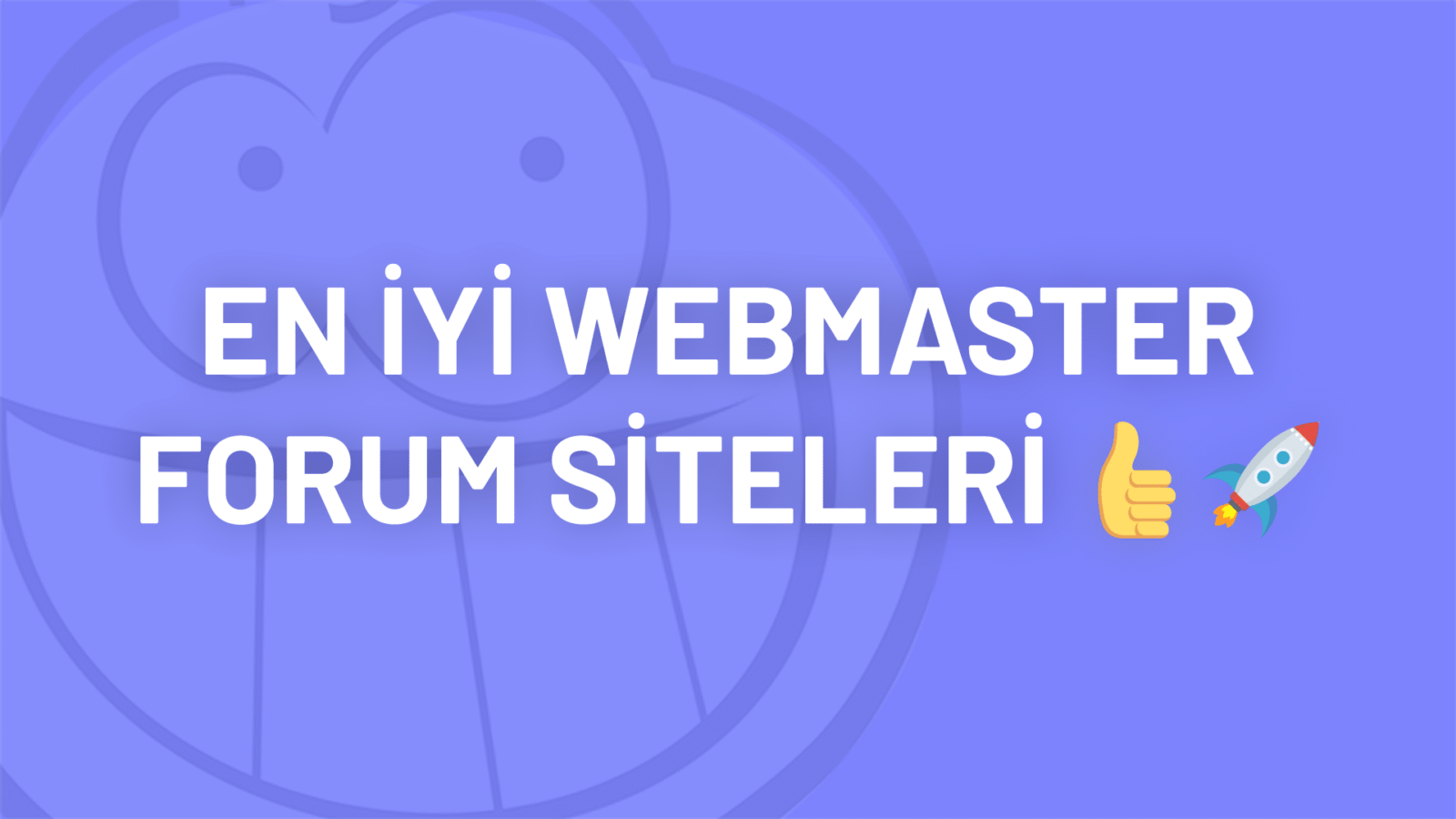 Webmaster Forum – En Aktif Webmaster Forumları (2024)